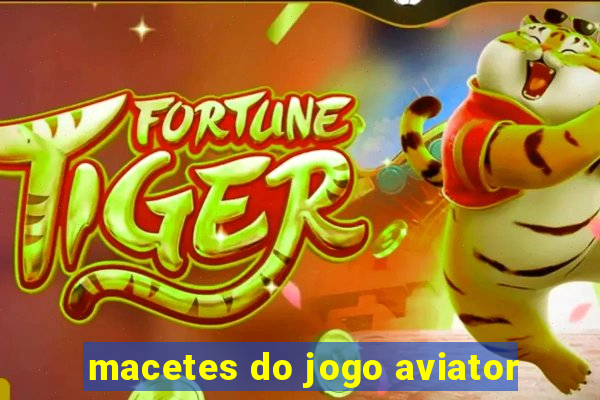 macetes do jogo aviator